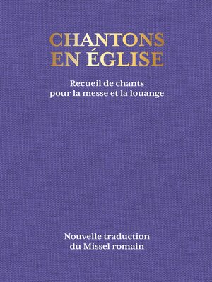 cover image of Chantons en Église--1000 chants pour la messe et la louange